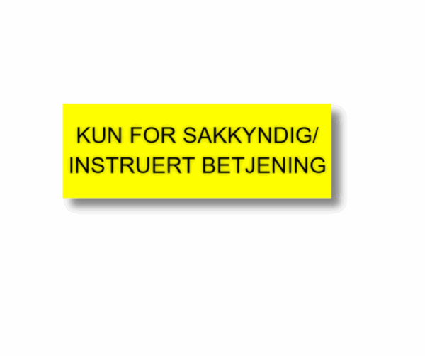 Kun for sakkyndig/instruert betjening